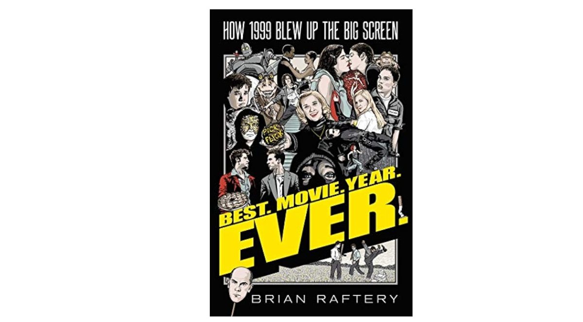 Best. Movie. Year. Ever.: How 1999 Blew Up the Big Screen | 10 Great Books A Cinephile Must Read 